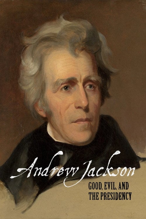 Постер Andrew Jackson: Good, Evil & The Presidency (2007)