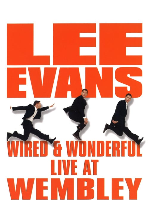 Постер Lee Evans: Wired and Wonderful - Live AT WEMBLEY (2002)