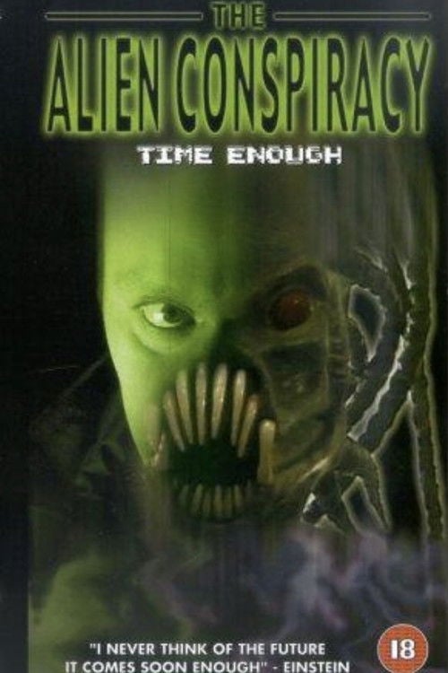 Постер Time Enough: The Alien Conspiracy (2002)