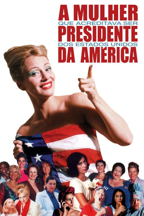 Постер A Mulher que Acreditava Ser Presidente dos EUA (2003)
