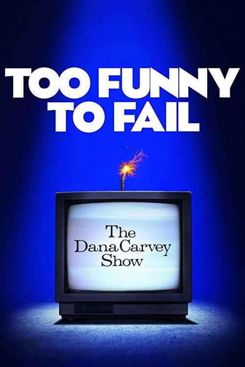 Постер Too Funny to Fail: The Life & Death of The Dana Carvey Show (2017)