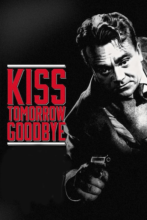 Постер Kiss Tomorrow Goodbye (1950)