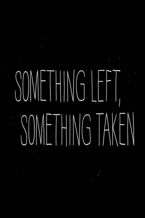 Постер Something Left, Something Taken (2010)