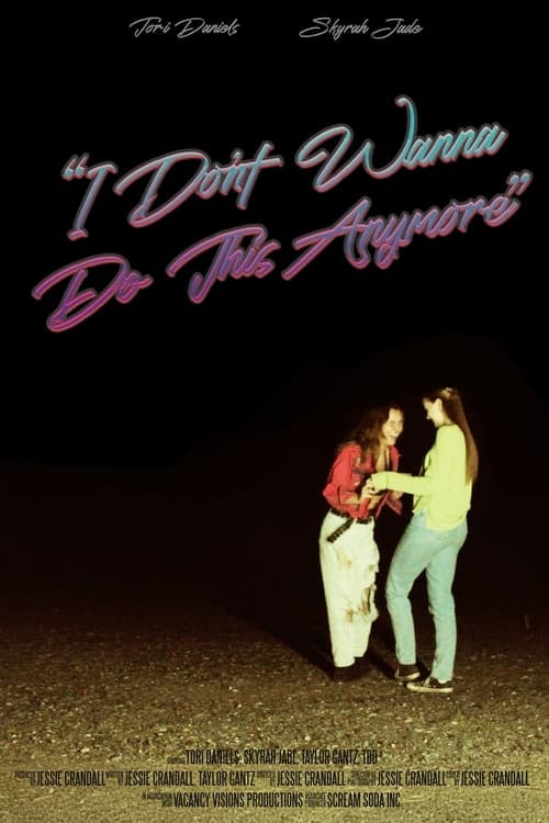 Постер "I Don't Wanna Do This Anymore" (2027)