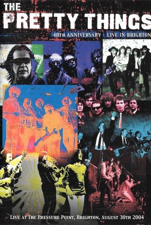 Постер The Pretty Things: 40th Anniversary - Live in Brighton (2006)